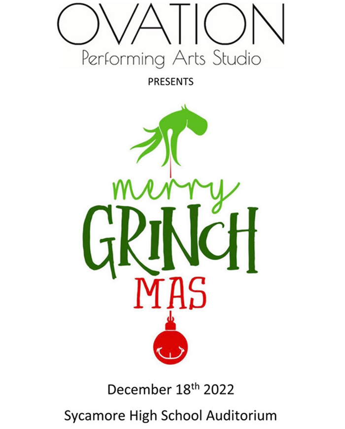 Grinchmas - December 18th 2022
Sycamore High School Auditorium
Dress Rehearsal will be before show
Tickets on sale starting November 18th